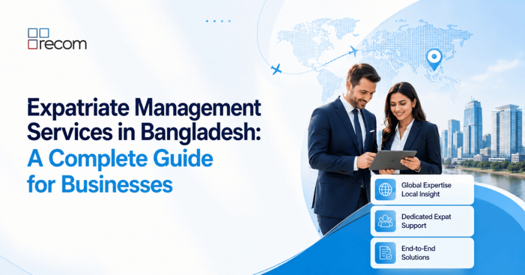 Expatriate Management Services in Bangladesh | Complete Guide
